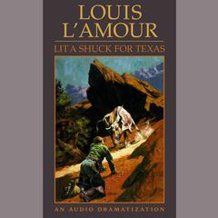 Lit a Shuck for Texas Audiobook, by Louis L’Amour