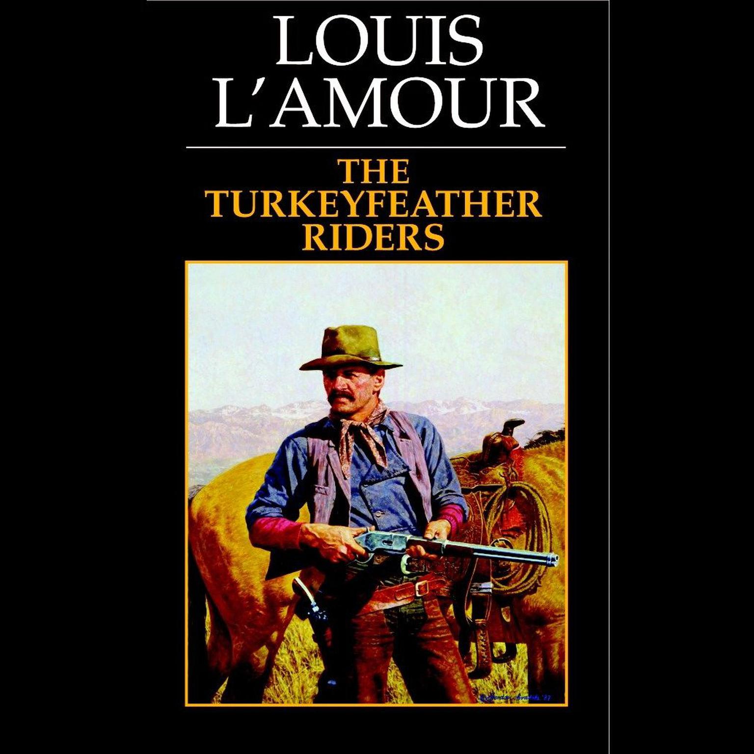Turkeyfeather Riders (Abridged) Audiobook, by Louis L’Amour