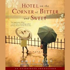 Hotel on the Corner of Bitter and Sweet: A Novel Audiobook, by 