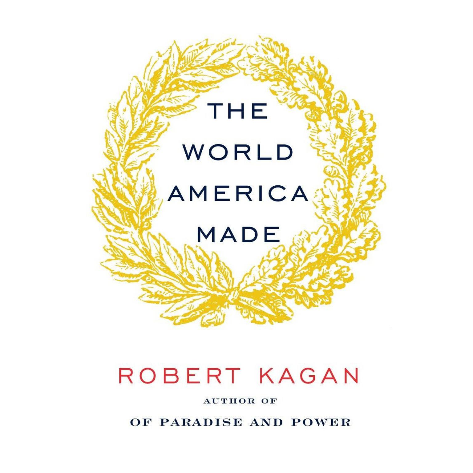 The World America Made Audiobook, by Robert Kagan