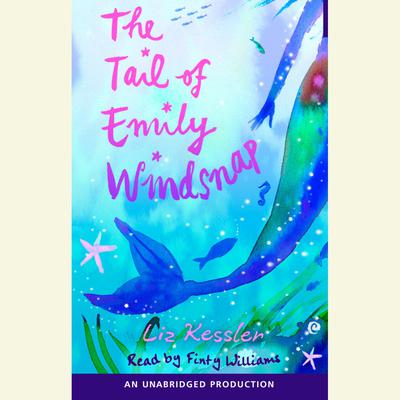 The Tail of Emily Windsnap Audiobook, by Liz Kessler