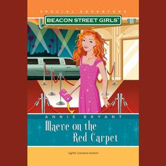 Beacon Street Girls Special Adventure: Maeve on the Red Carpet Audiobook, by Annie Bryant