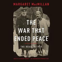 The War That Ended Peace: The Road to 1914 Audiobook, by 