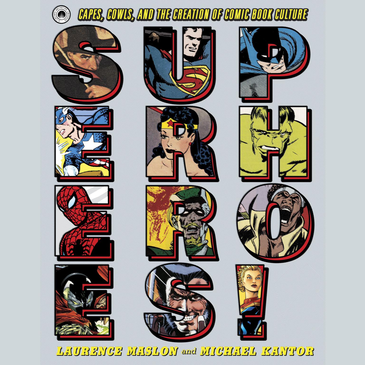 Superheroes!: Capes, Cowls, and the Creation of Comic Book Culture Audiobook, by Laurence Maslon