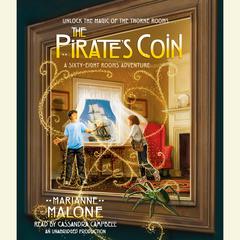 The Pirates Coin: A Sixty-Eight Rooms Adventure: A Sixty-Eight Rooms Adventure Audiobook, by Marianne Malone