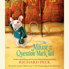 The Mouse with the Question Mark Tail Audiobook, by Richard Peck