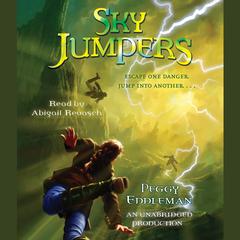 Sky Jumpers: Book 1 Audiobook, by Peggy Eddleman