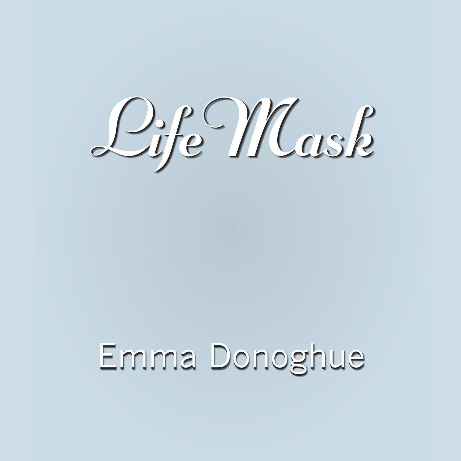 Life Mask Audiobook, by Emma Donoghue