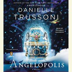 Angelopolis Audiobook, by Danielle Trussoni