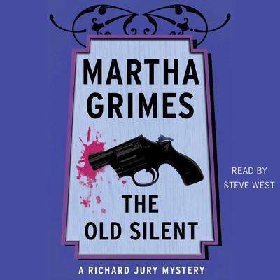 The Old Silent Audiobook, by Martha Grimes