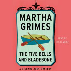 The Five Bells and Bladebone Audiobook, by Martha Grimes