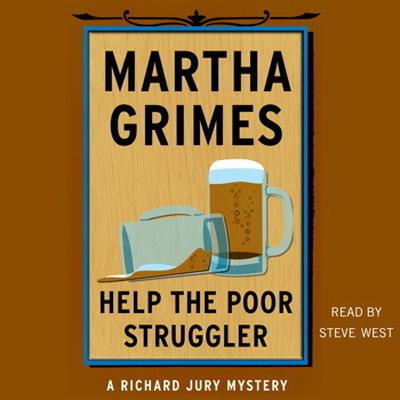Help the Poor Struggler: A Richard Jury Novel Audiobook, by Martha Grimes