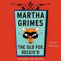 The Old Fox Deceived Audiobook, by Martha Grimes