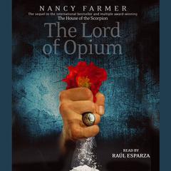 The Lord of Opium Audiobook, by Nancy Farmer