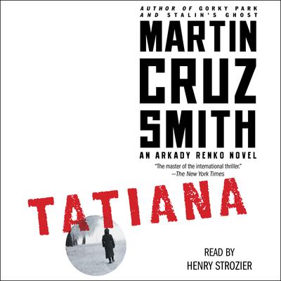 Tatiana: An Arkady Renko Novel Audiobook, by Martin Cruz Smith