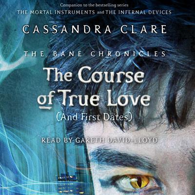 The Course of True Love: (And First Dates) Audiobook, by Sarah Rees Brennan