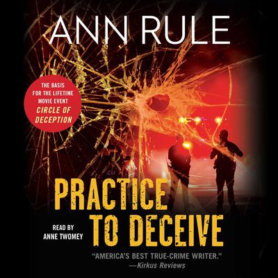 Practice to Deceive Audiobook, by Ann Rule