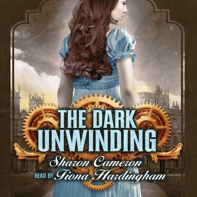 The Dark Unwinding Audiobook, by Sharon Cameron