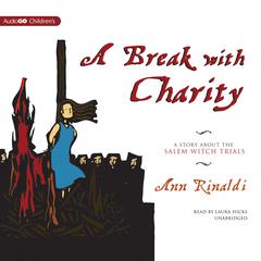 A Break with Charity: A Story about the Salem Witch Trials Audiobook, by 