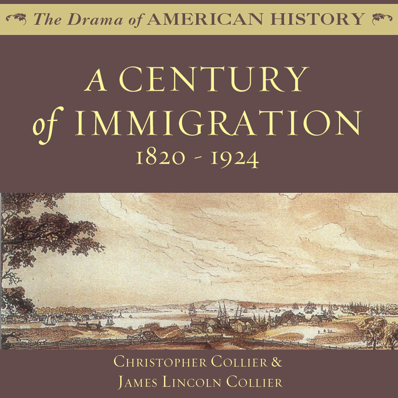 A Century of Immigration: 1820–1924 Audiobook, by Christopher Collier
