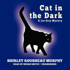 Cat in the Dark: A Joe Grey Mystery Audiobook, by Shirley Rousseau Murphy