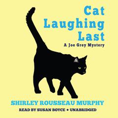 Cat Laughing Last: A Joe Grey Mystery Audiobook, by Shirley Rousseau Murphy