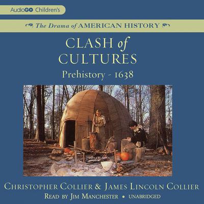 Clash of Cultures: Prehistory–1638 Audiobook, by Christopher Collier