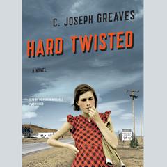 Hard Twisted Audiobook, by C. Joseph Greaves