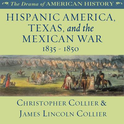 Hispanic America, Texas, and the Mexican War Audiobook, by 