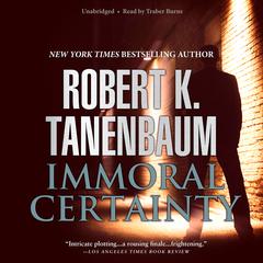 Immoral Certainty Audiobook, by Robert K. Tanenbaum