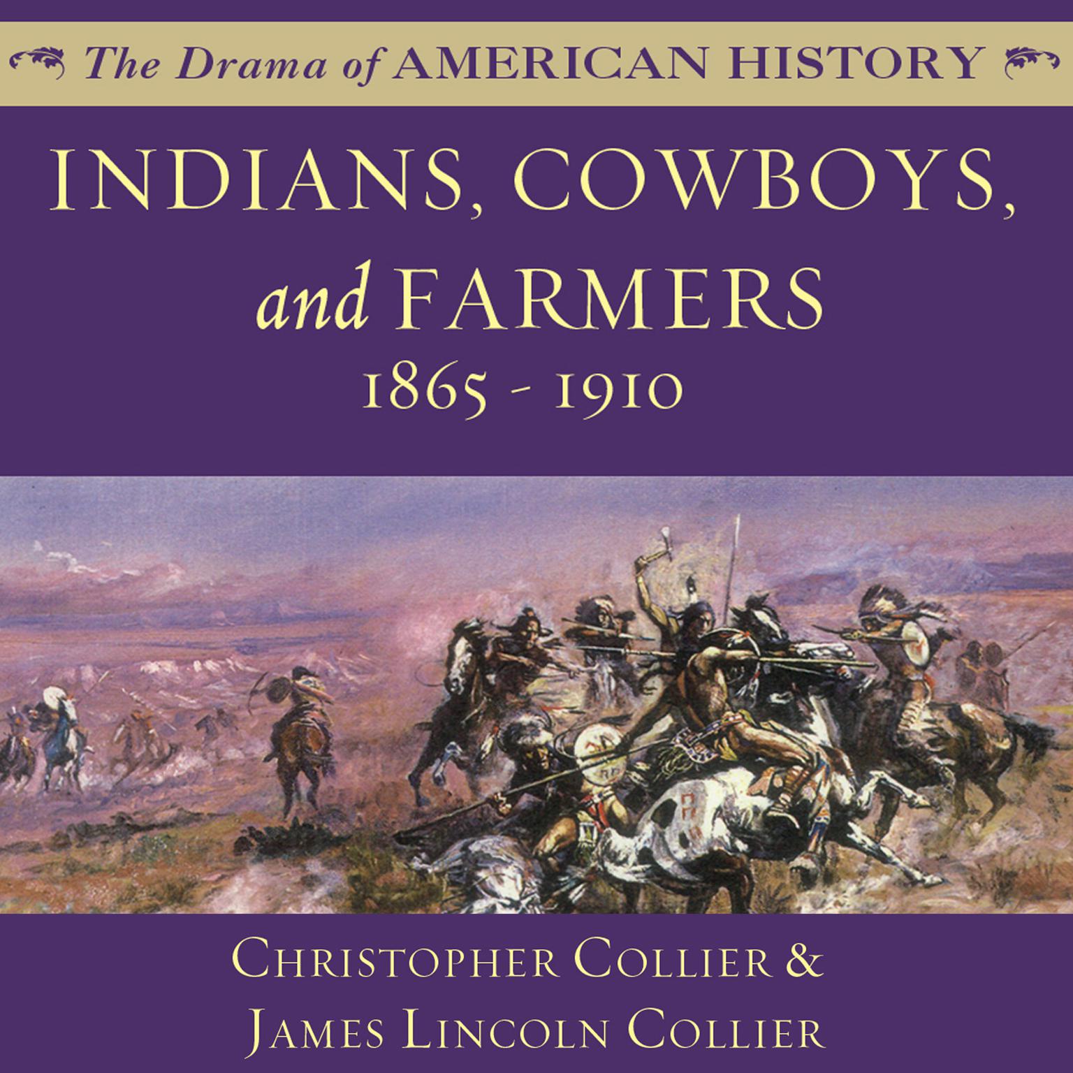 Indians, Cowboys, and Farmers and the Battle for the Great Plains: 1865–1910 Audiobook, by Christopher Collier