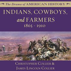 Indians, Cowboys, and Farmers and the Battle for the Great Plains: 1865–1910 Audiobook, by 