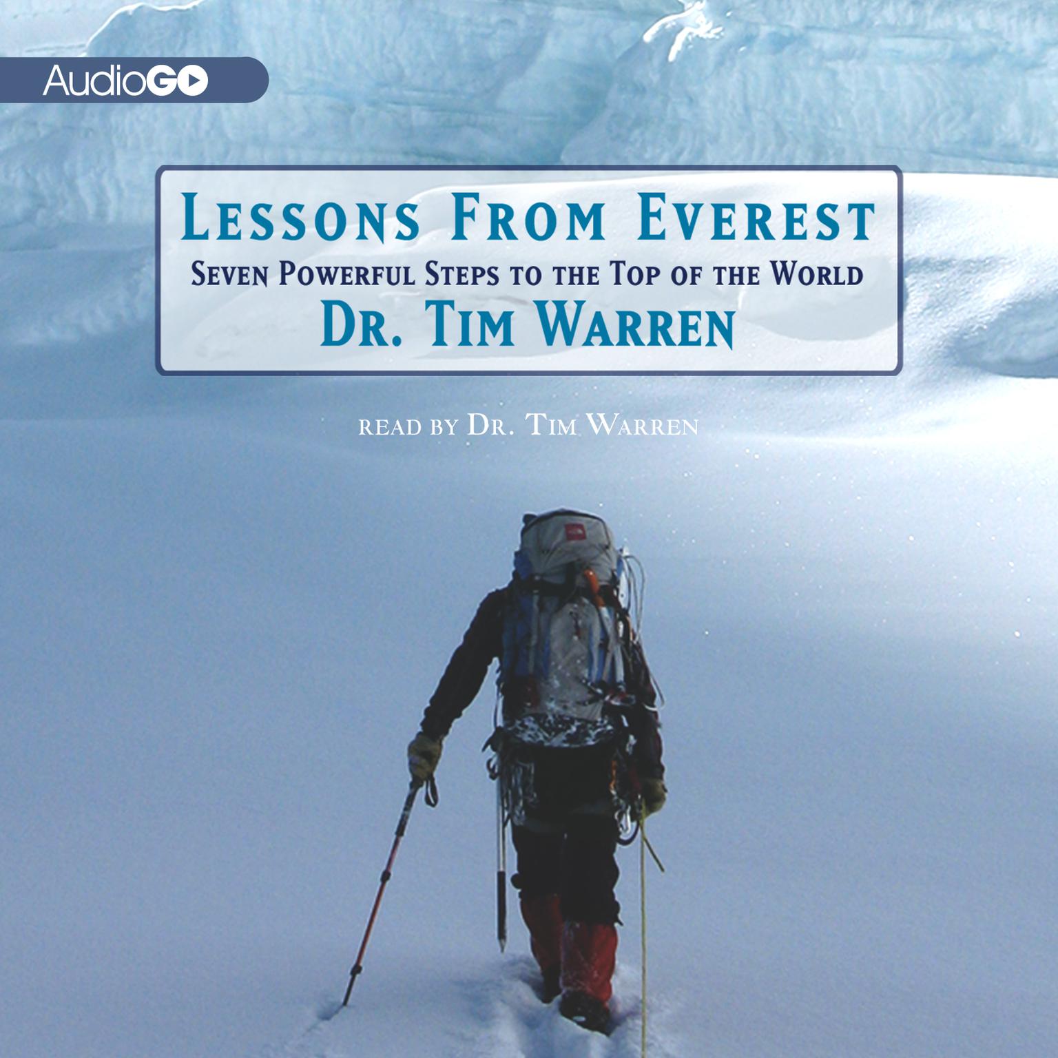 Lessons from Everest: Seven Powerful Steps to the Top of the World Audiobook, by Dr. Tim Warren
