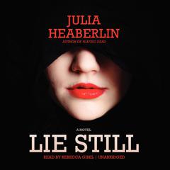 Lie Still: A Novel Audiobook, by Julia Heaberlin