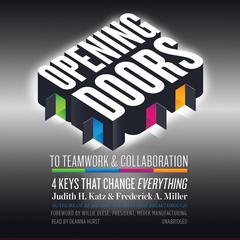 Opening Doors to Teamwork and Collaboration: 4 Keys That Change Everything Audiobook, by Judith H. Katz
