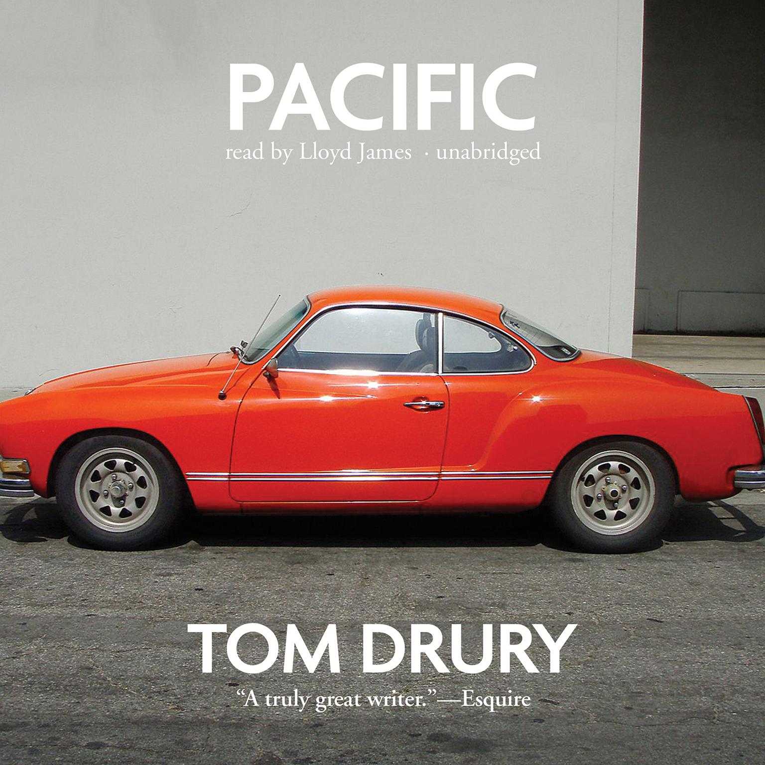 Pacific: A Novel Audiobook, by Tom Drury