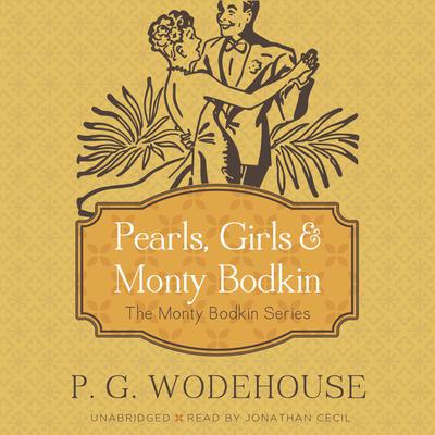 Pearls, Girls, and Monty Bodkin Audiobook, by P. G. Wodehouse