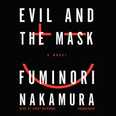 Evil and the Mask Audiobook, by Fuminori Nakamura