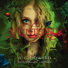 Splintered Audiobook, by A. G. Howard
