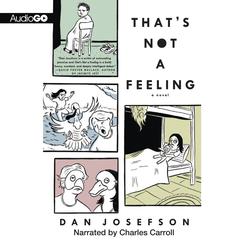 That’s Not a Feeling Audiobook, by Dan Josefson