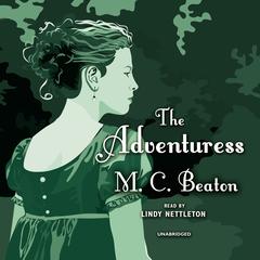 The Adventuress Audiobook, by M. C. Beaton