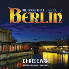 The Good Thief’s Guide to Berlin Audiobook, by Chris Ewan