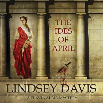 The Ides of April Audiobook, by Lindsey Davis
