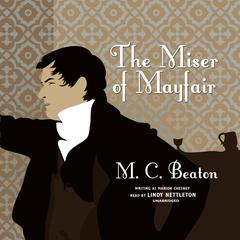 The Miser of Mayfair Audiobook, by M. C. Beaton