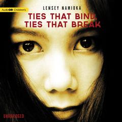 Ties That Bind, Ties That Break: A Novel Audiobook, by Lensey Namioka