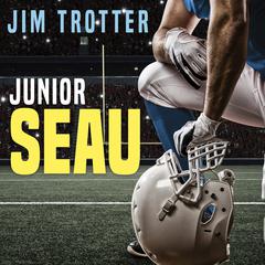 Junior Seau: The Life and Death of a Football Icon Audiobook, by Jim Trotter