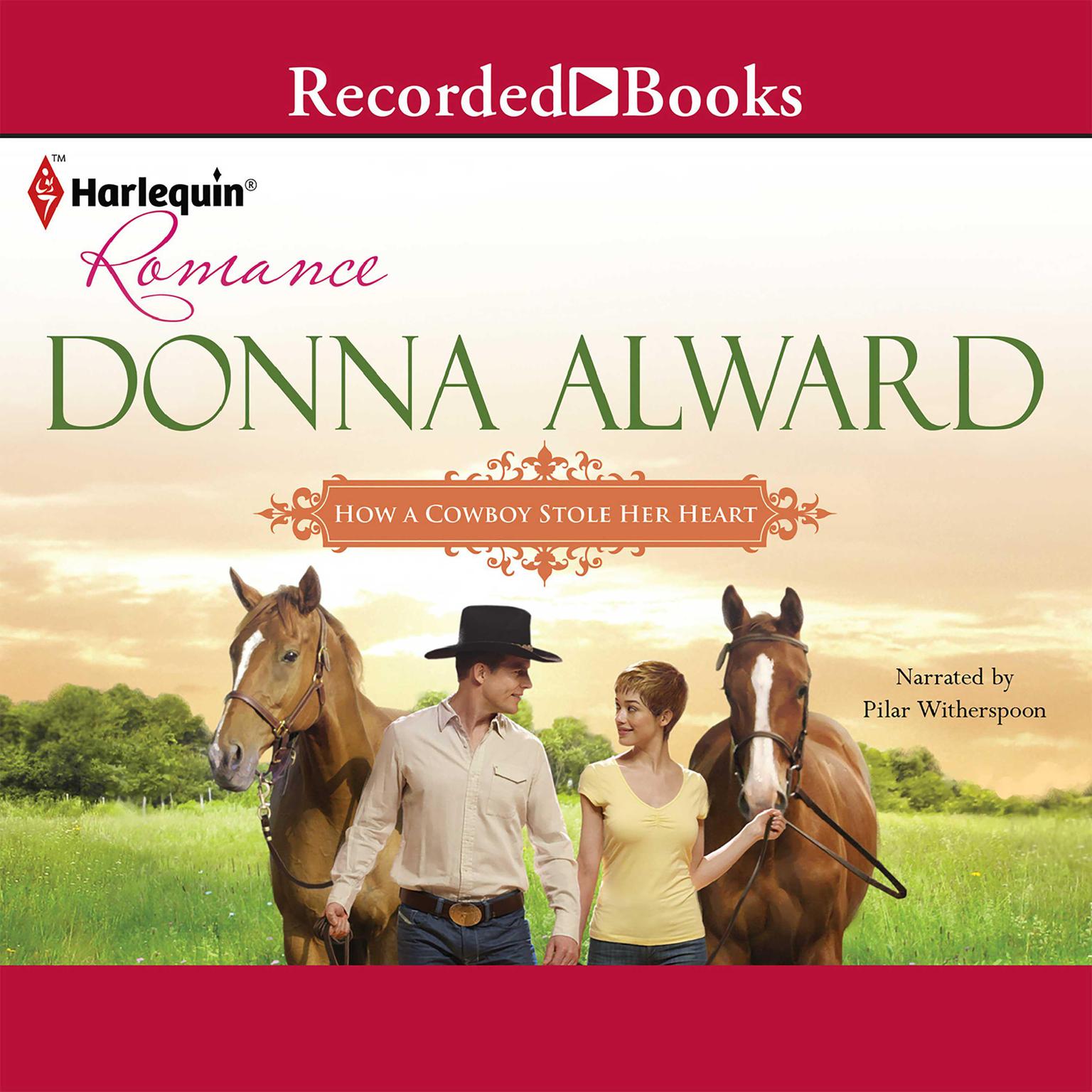 How a Cowboy Stole Her Heart Audiobook, by Donna Alward