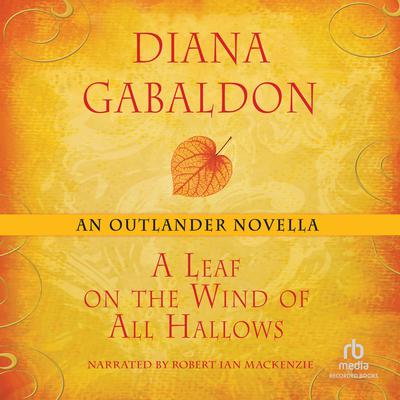 A Leaf on the Wind of All Hallows: An Outlander Novella Audiobook, by Diana Gabaldon