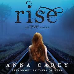 Rise: An Eve Novel Audiobook, by Anna Carey