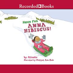 Have Fun, Anna Hibiscus Audiobook, by 